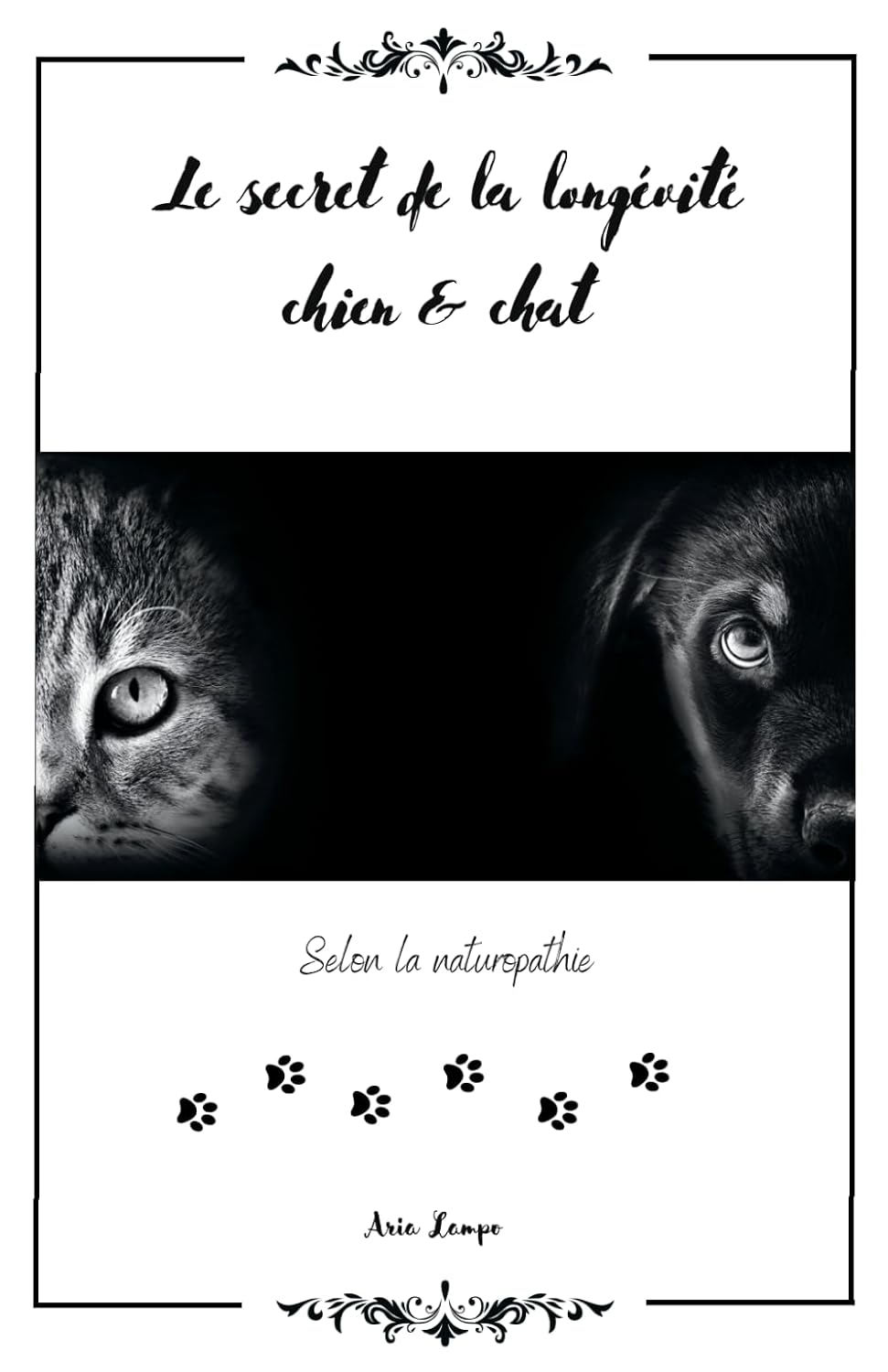 Couverture du livre « Le secret de la longévité chien & chat selon la naturopathie » par Aria Lampo